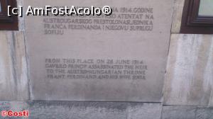 [P07] Placa de pe Muzej Sarajevo 1878-1914, pe care scrie, în sârbă și engleză: „În acest loc, la 28 iunie 1914, Gavrilo Princip i-a asasinat pe moștenitorul tronului austro-ungar, Franz Ferdinand și pe soția sa, Sofia”.  » foto by Costi
 - 
<span class="allrVoted glyphicon glyphicon-heart hidden" id="av766537"></span>
<a class="m-l-10 hidden" id="sv766537" onclick="voting_Foto_DelVot(,766537,7376)" role="button">șterge vot <span class="glyphicon glyphicon-remove"></span></a>
<a id="v9766537" class=" c-red"  onclick="voting_Foto_SetVot(766537)" role="button"><span class="glyphicon glyphicon-heart-empty"></span> <b>LIKE</b> = Votează poza</a> <img class="hidden"  id="f766537W9" src="/imagini/loader.gif" border="0" /><span class="AjErrMes hidden" id="e766537ErM"></span>